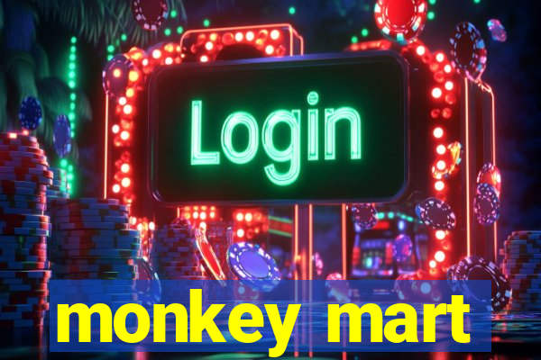 monkey mart