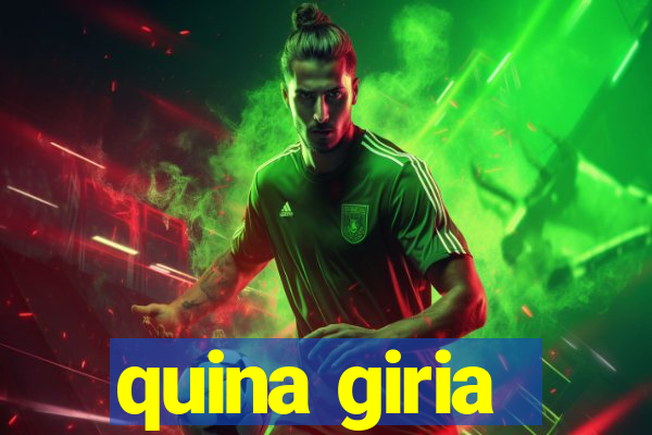 quina giria