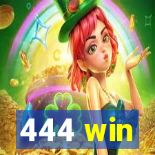 444 win