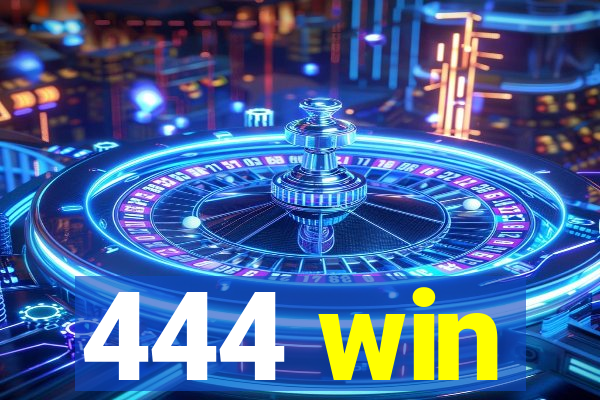 444 win