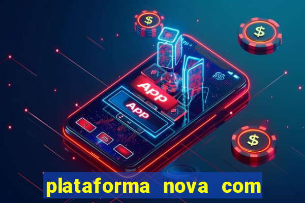 plataforma nova com b么nus de cadastro plataforma com bonus de cadastro facebook