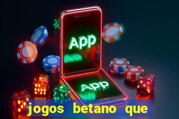 jogos betano que mais pagam