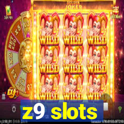 z9 slots