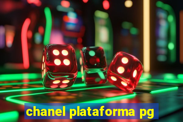 chanel plataforma pg