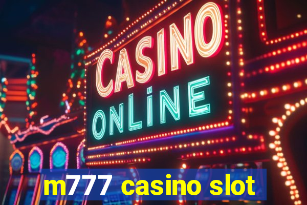 m777 casino slot