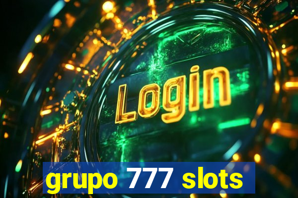 grupo 777 slots