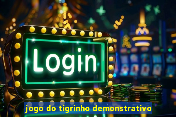 jogo do tigrinho demonstrativo