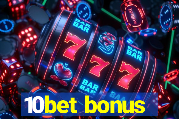 10bet bonus