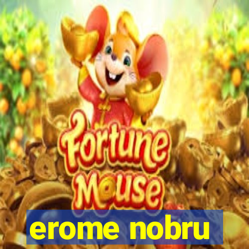 erome nobru