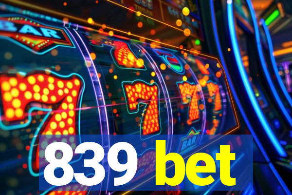 839 bet