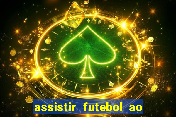 assistir futebol ao vivo rcm