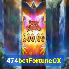 474betFortuneOX