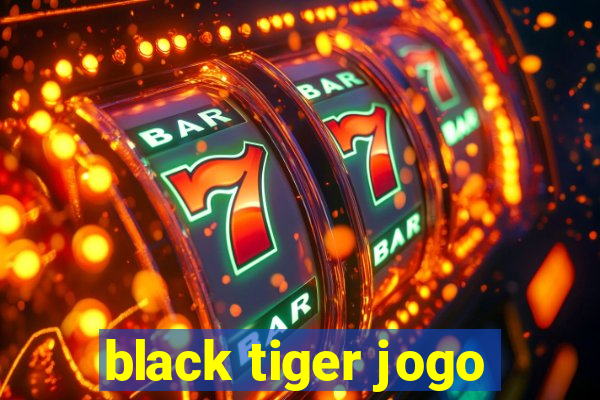 black tiger jogo