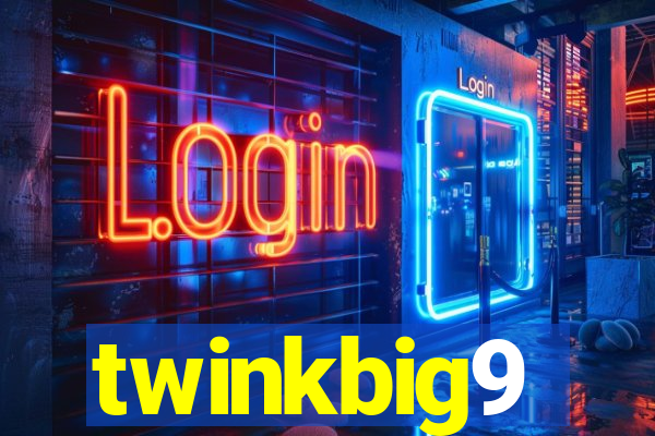 twinkbig9