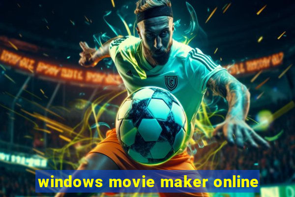 windows movie maker online