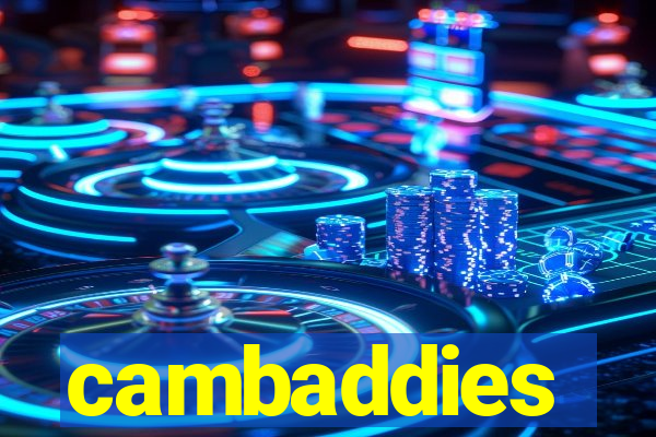 cambaddies