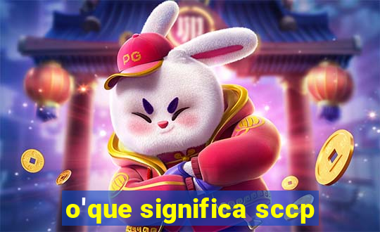 o'que significa sccp