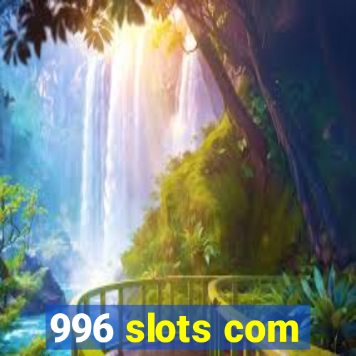 996 slots com