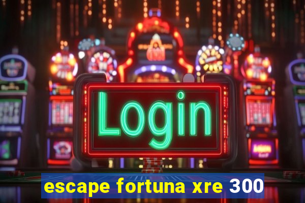 escape fortuna xre 300