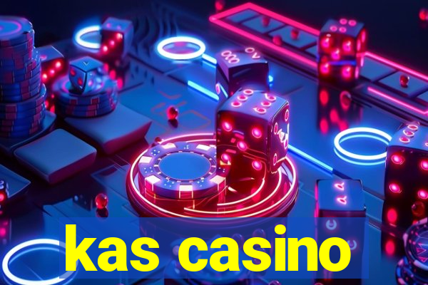 kas casino