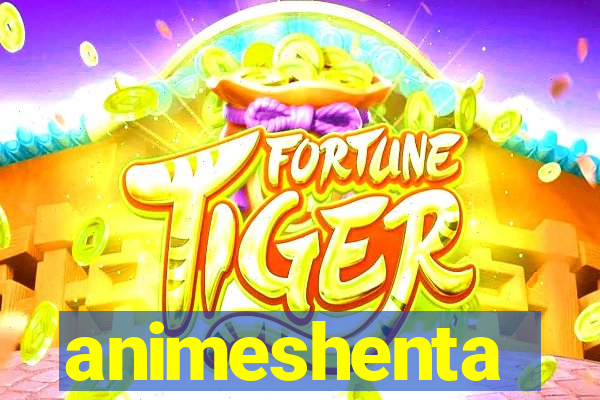 animeshenta