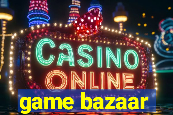 game bazaar