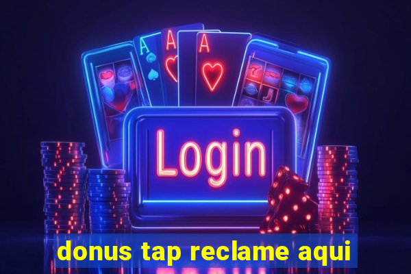 donus tap reclame aqui