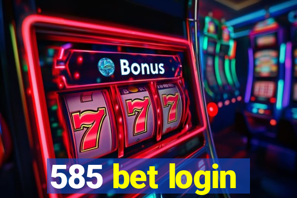 585 bet login