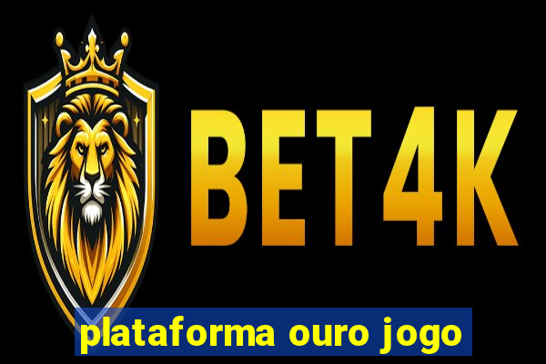 plataforma ouro jogo