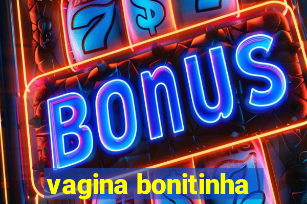 vagina bonitinha