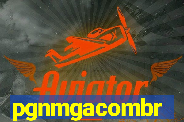 pgnmgacombr