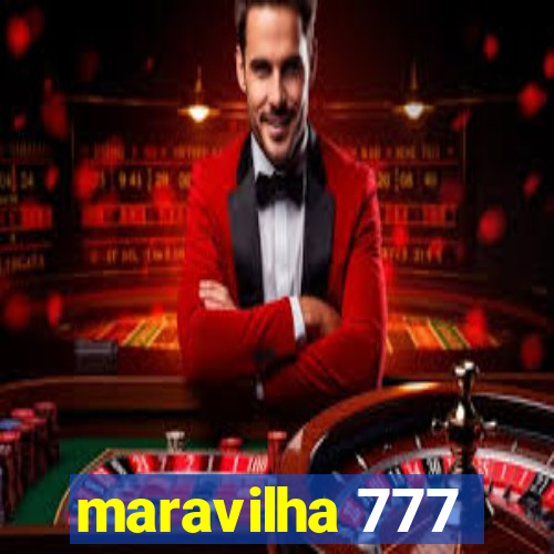 maravilha 777