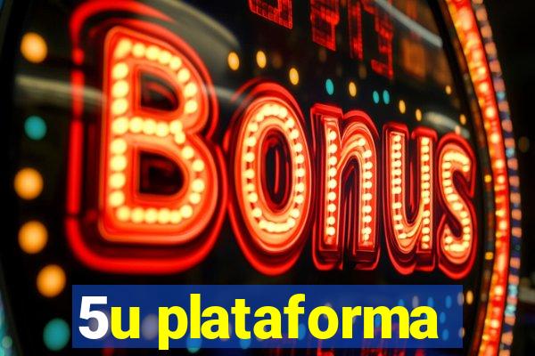 5u plataforma