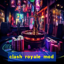 clash royale mod cartas modificadas download