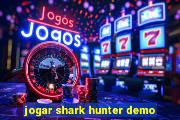 jogar shark hunter demo