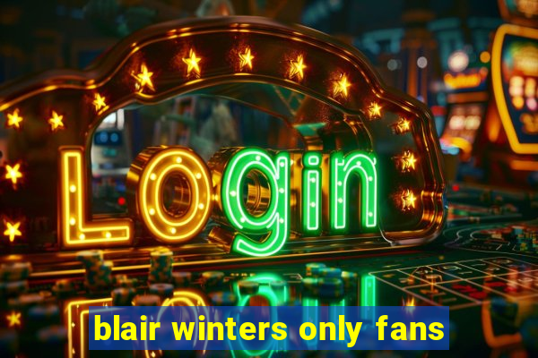 blair winters only fans