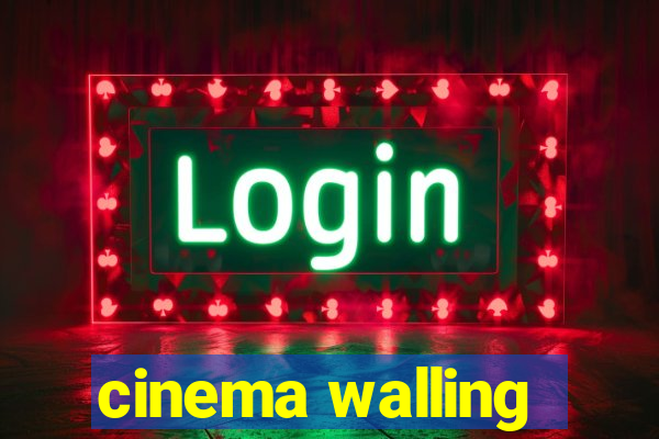 cinema walling