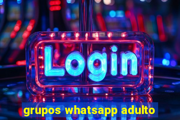 grupos whatsapp adulto