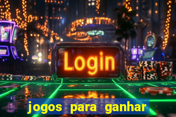 jogos para ganhar dinheiro de verdade sem depositar