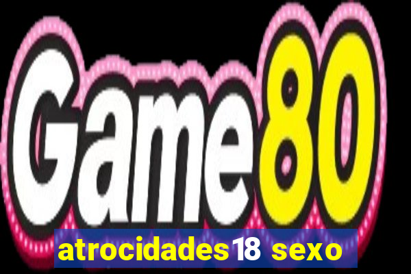 atrocidades18 sexo