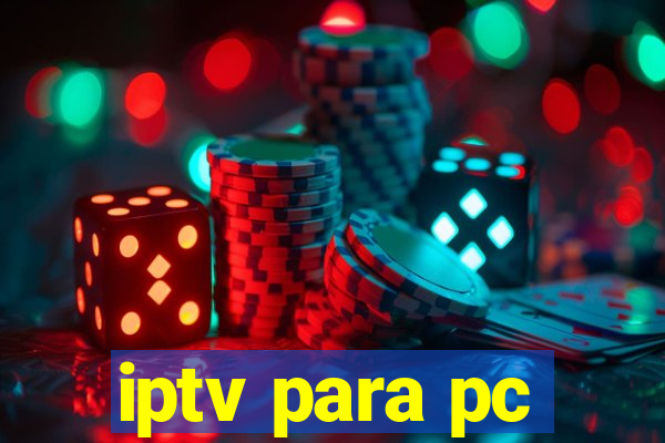 iptv para pc