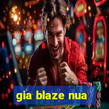 gia blaze nua