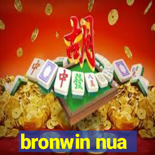 bronwin nua