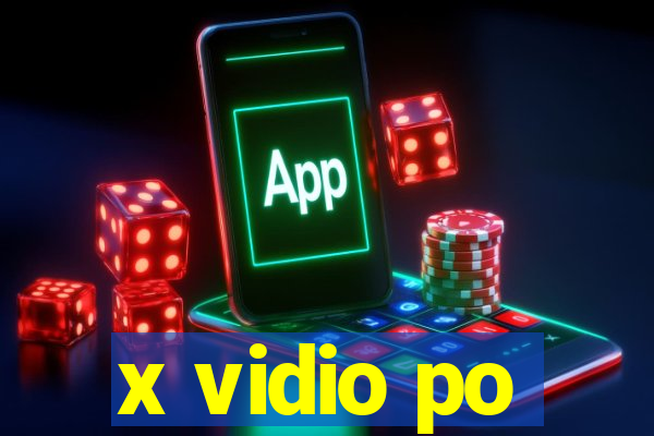 x vidio po