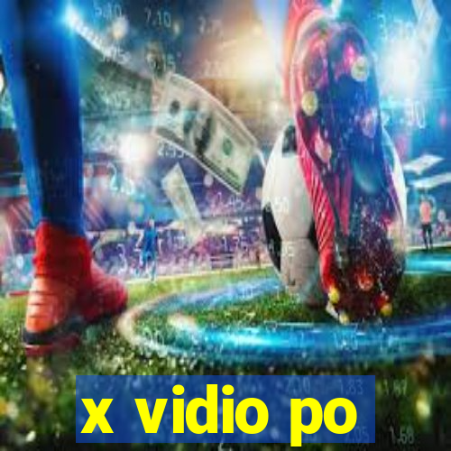 x vidio po