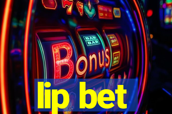 lip bet