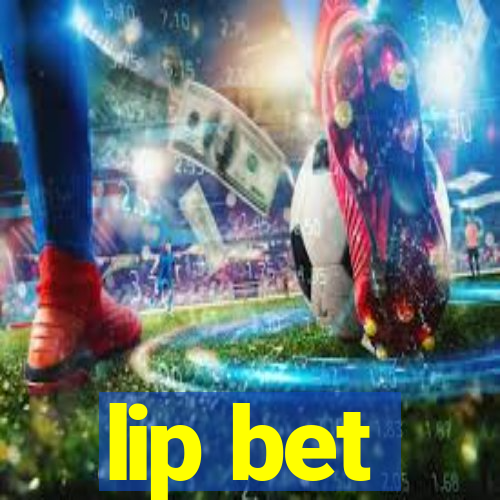 lip bet