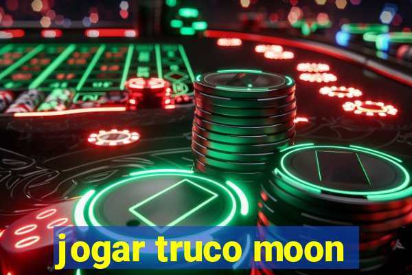 jogar truco moon