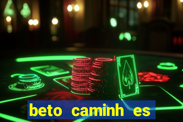 beto caminh es lajeado rs