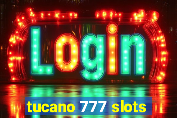 tucano 777 slots